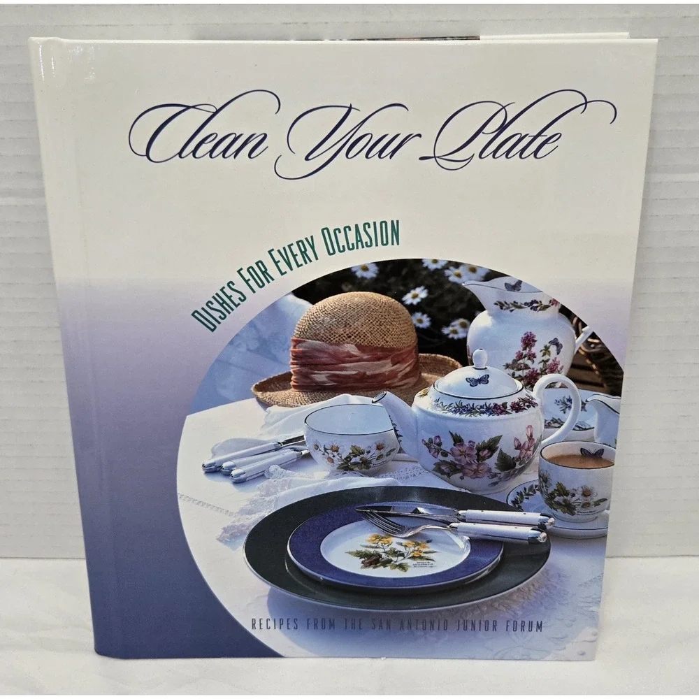 Clean Your Plate Dishes For Every Occasion Junior Forum Of San Antonio Cookbook‎